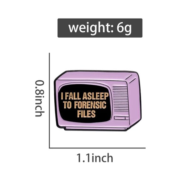 "I FALL ASLEEP TO FORENSIC FILES” TV OIL DRIPPED ENAMEL PIN LAPEL PIN BROOCH NWT - Picture 5 of 13